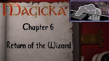 Return of the Wizard | Magicka Chapter 6