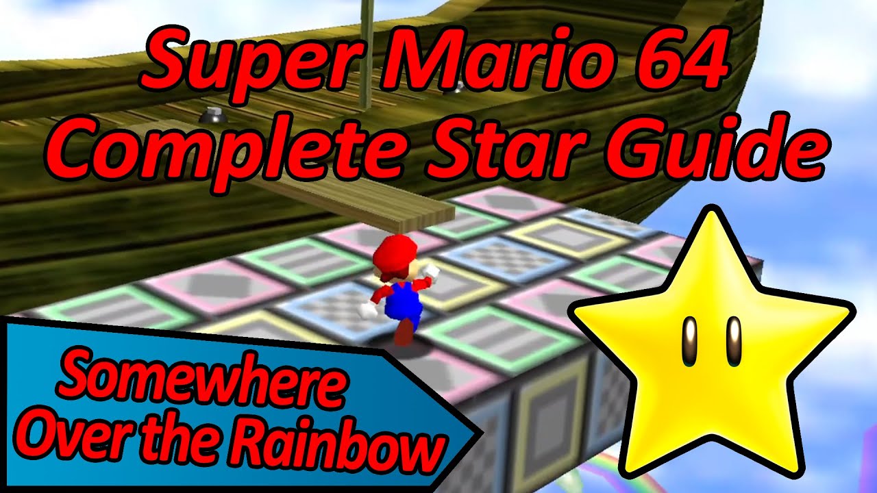 Somewhere Over the Rainbow - Super Mario 64 Complete Star Somewhere Over the Rainbow - Super Mario 64 Complete Star