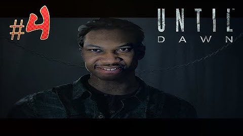 Until Dawn Walkthrough Part 4 - It Was Just A Prank Smh