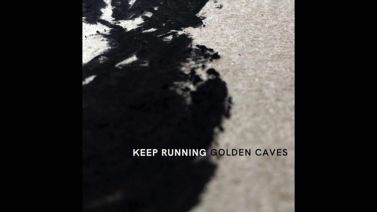 Watch Golden Caves - Keep Running (Official) on YouTube Watch Golden Caves - Keep Running (Official) on YouTube