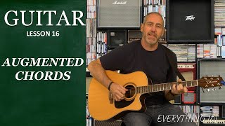 Guitar Lesson 16 - Augmented chords