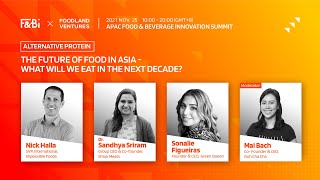 Panel Discussion - The Future of Food in Asia | Impossible Foods, Shiok Meats, Green Queen