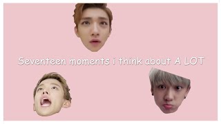 seventeen moments i think about a lot