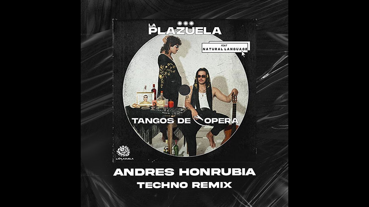 La Plazuela - Tangos De Copera (Andrés Honrubia Techno Remix) - YouTube