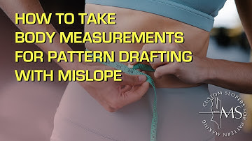 How To Take Body Measurements For Pattern Drafting With MiSlope