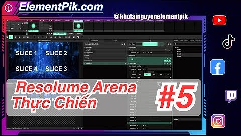 Hiệu Ứng Slice Chase Trong Phần Mềm Resolume Arena - Resolume Thực Chiến #5[ElementPik.com]