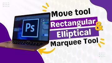 How to use Move Tool , Rectangular Marquee Tool & Elliptical Marquee Tool