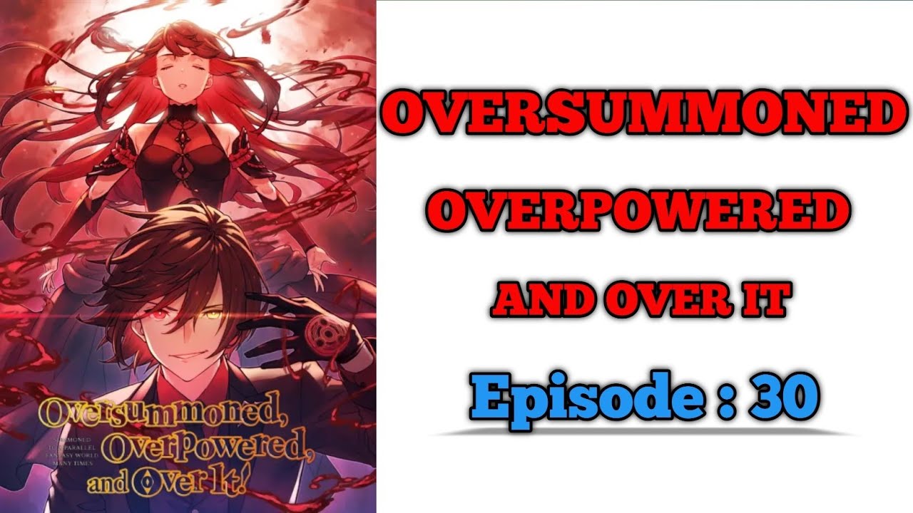 Oversummoned Overpowered And Over It Read www.youtube.com