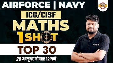 Maths Top 30 Questions in One Shot for For Airforce Navy ICG CISF | Maths | By Nishant Sir