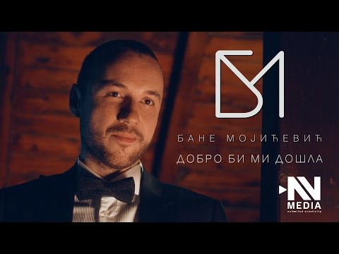 Bane Mojicevic - Dobro Bi Mi Dosla