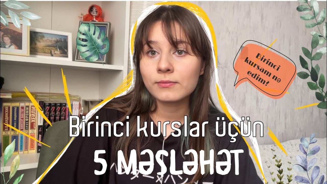 BİRİNCİ KURSLARA 5 MƏSLƏHƏTİM/  mən bunları bilmirdim🥲