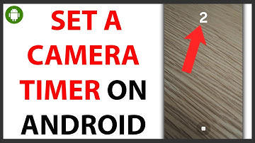 How to Set a Camera Timer on Android [QUICK GUIDE]