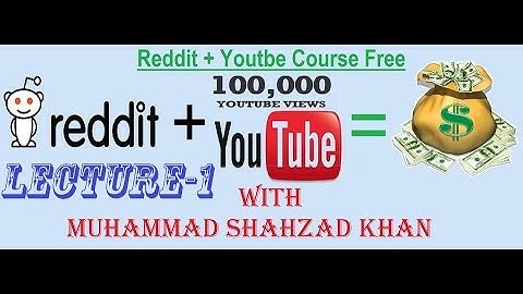 Reddit+Youtube Course : Lecture 1:Basic Of Reddit