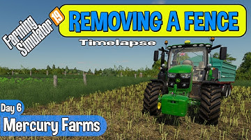 REMOVING A FENCE | Mercury Farms | Day 6 | Farming Simulator 19 | Timelapse