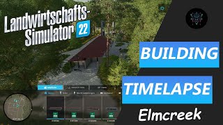 FS22 Timelapse Build + Cinematic Trailer | Elmcreek