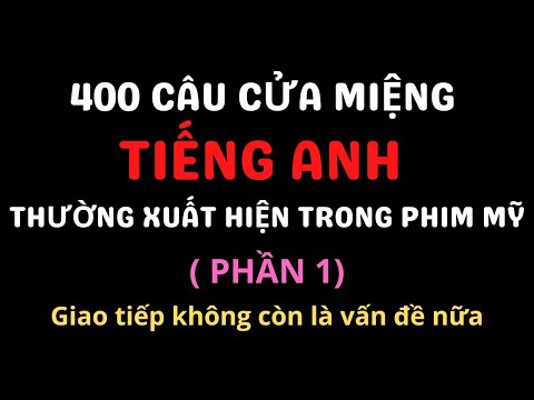Video Nhớ hết 400 câu cửa miệng tiếng Anh này thì giao tiếp... - youtube