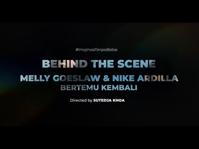 Behind The Scene Video Musik Melly Goeslaw dan Nike Ardilla Bertemu Kembali class=