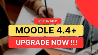 Upgrade to Moodle 4.4+ (Step by Step)