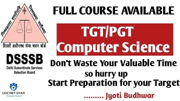 DSSSB TGT/PGT Computer Science Full course Detail l UGC NET GYAN Computer Science