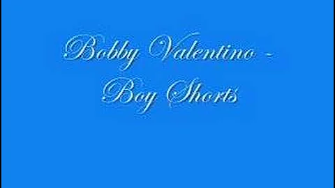 Bobby Valentino - Boy Shorts