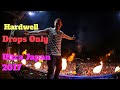 Hardwell - Drops Only  Ultra Japan Live Festival 2017