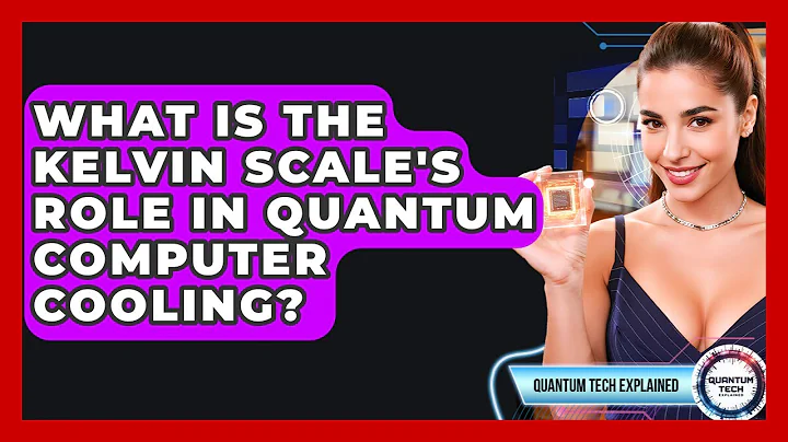 What Is The Kelvin Scale's Role In Quantum Computer Cooling? - Quantum Tech Explained