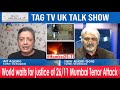 Arif Aajakia Exclusive Talk with Tahir Gora on Mumbai 26/11 Terror Attack - UK Talk Show @TAG TV