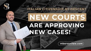 Italian Citizenship by Descent: NEW COURTS are Approving New Cases!