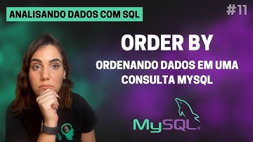 ORDER BY | Como ordenar dados em uma consulta no MySQL