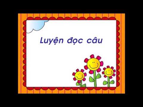 Tập đọc 1 - Trường em (Tuần 25)