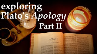 PLATOS APOLOGY Explained (Part II) - An Audio Journey