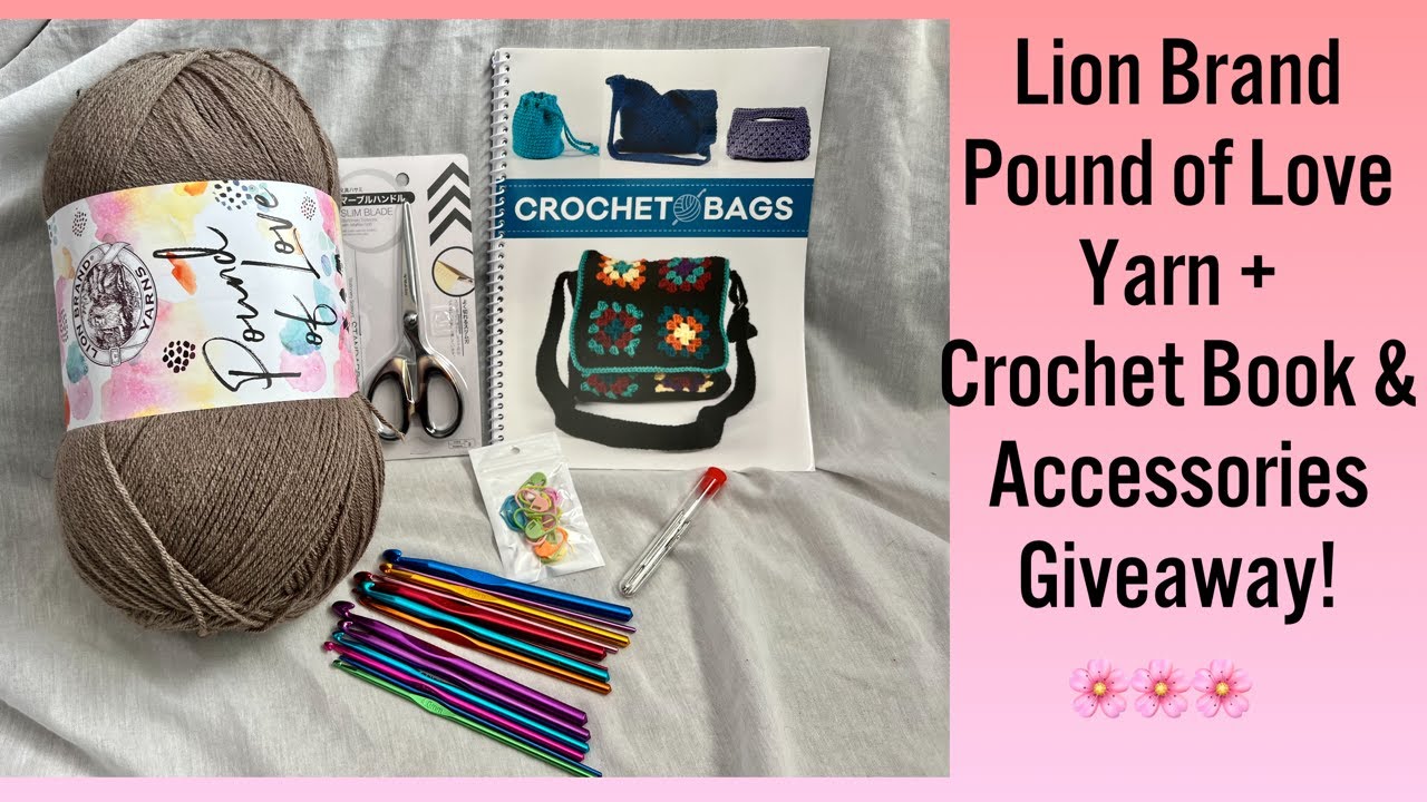 🔴 Ended 🔴 Lion Brand Pound Of Love + Crochet Pattern Book + Crochet Hook Set Giveaway! YouTube
