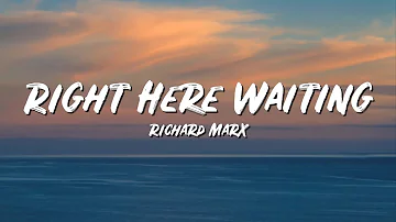 Right Here Waiting Lyrics - Richard Marx - Lyric Best Song