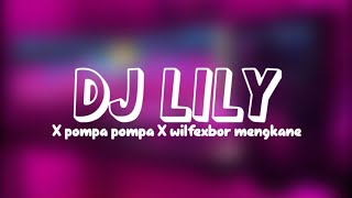 DJ LILY X POMPA POMPA X WILFEBOR MENGKANE BY VinKy YETE