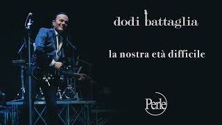 Dodi Battaglia - La Nostra Età Difficile - Perle ( Mondi Senza Età ) chords