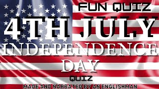 4TH JULY - INDEPENDENCE DAY of America Quiz