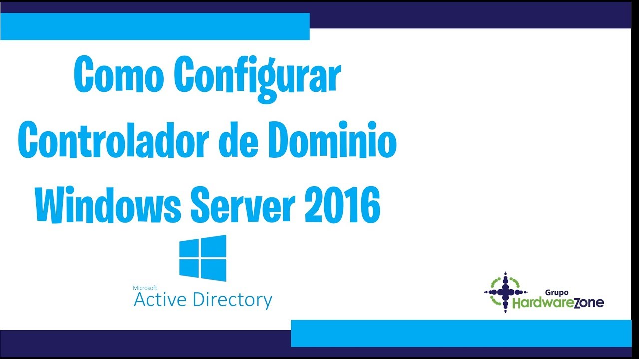 Como Configurar Controlador de Dominio Windows Server 2016 Active ...