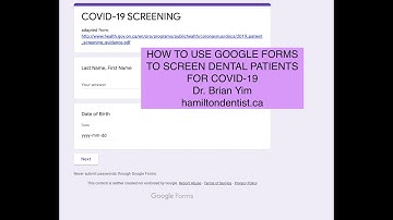 COVID-19 SCREENING FOR DENTAL PATIENTS: HOW TO USE GOOGLE FORMS