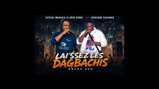 HITACHI MANADJA LE BÉBÉ DRONE FEAT CHOUCHOU SALVADOR - LAISSEZ LES DAGBACHIS