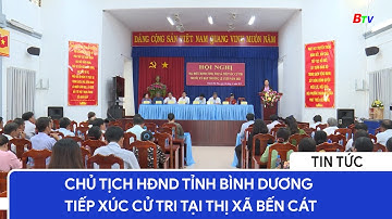 Chủ tịch HĐND tỉnh Bình Dương tiếp xúc cử tri tại thị xã Bến Cát