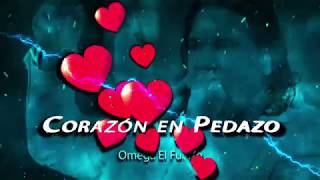 Omega El Fuerte Corazon En Pedazo New Tema 2019 Hd