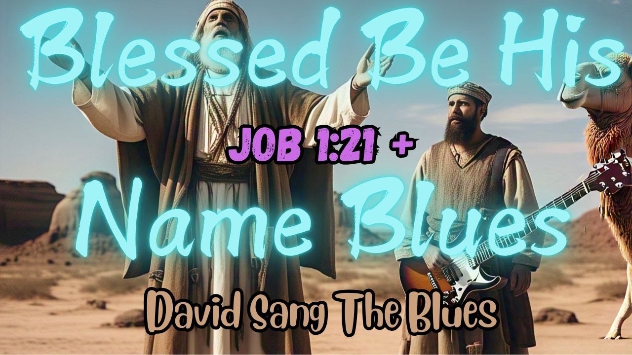 Blessed Be His Name Blues | Job 