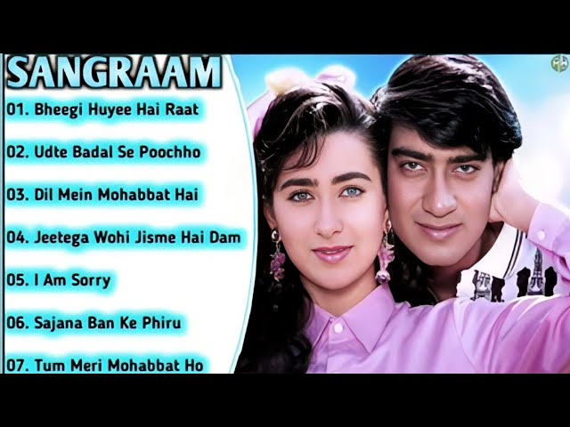 Sangram Movie All Songs | Romantic Song | Ajay Devgan, Ayesha Jhulka, Karishma Kapoor | class=