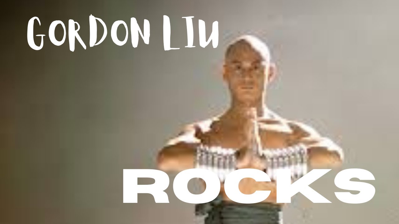 Gordon Rocks Actor GORDON LIU...Gordon Rocks. - YouTube
