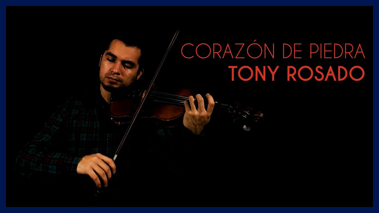 Tony Rosado | Corazón de Piedra | Violín