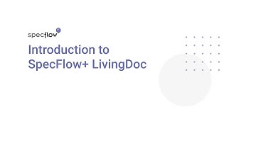 Introduction to SpecFlow+ LivingDoc