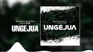 Suma Mnazaleti Ft. Steve RNB - Ungejua (Official Audio)