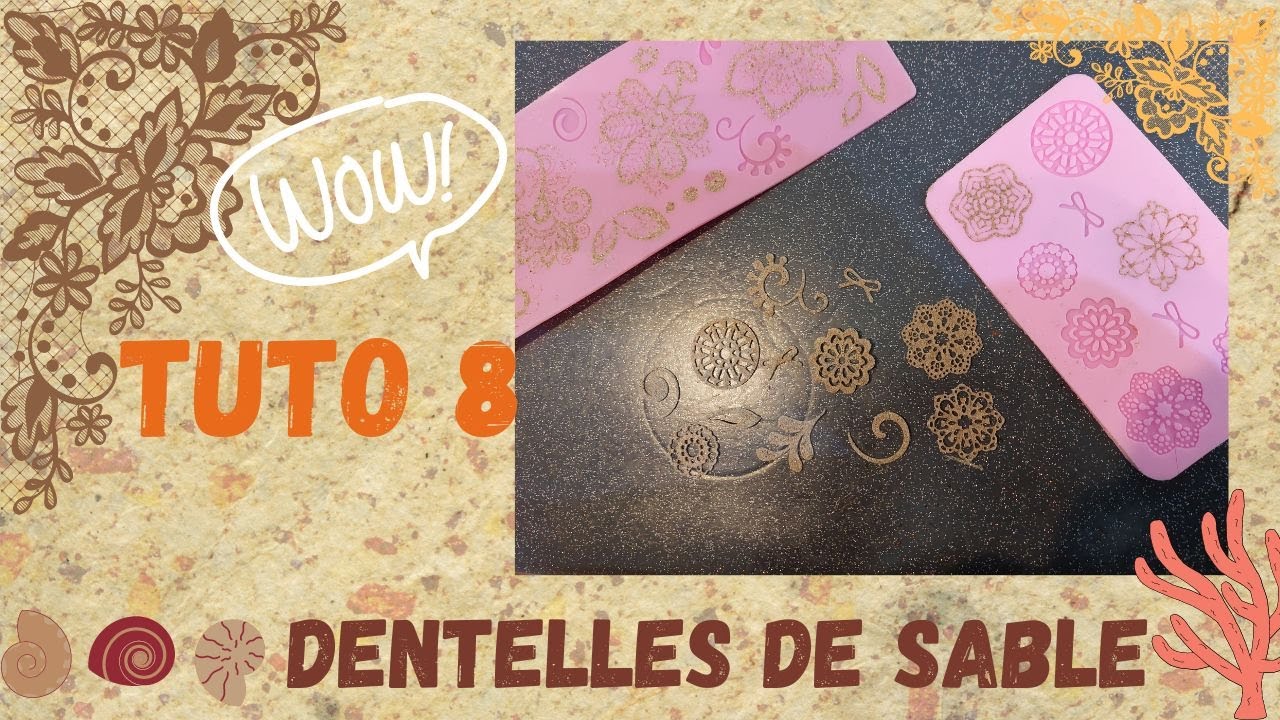 TUTO 8 : des dentelles de sable