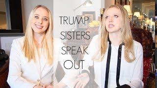 IVANKA AND TIFFANY TRUMP SPEAK OUT ABOUT THEIR FATHER