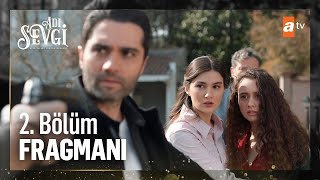 Adı Sevgi 2. Bölüm Fragmanı | Ölümün benim elimden olur! @a2tv